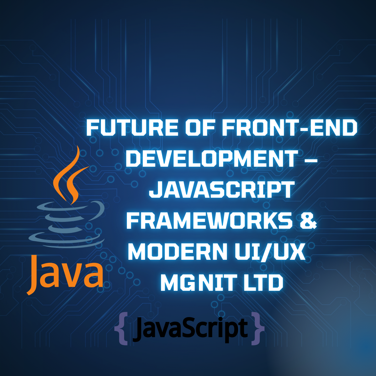 Read more about the article Future of Front-End Development: JavaScript Frameworks & Modern UI/UX