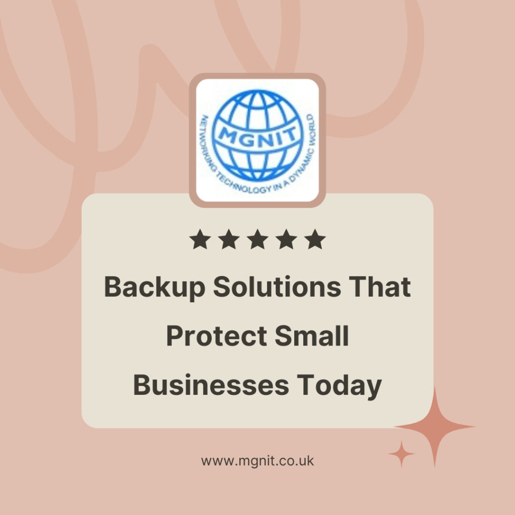 Backup Solutions That Protect Small Businesses Today